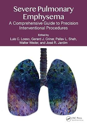Severe Pulmonary Emphysema:: A Comprehensive Guide to Precision Interventional Procedures | Hardcover | Respiratory Medicine 2