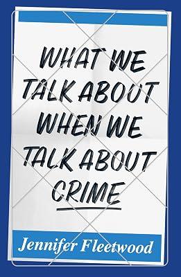 WHAT WE TALK ABOUT WHEN WE TALK ABOUT CR by Fleetwood, Jennifer | Paperback | True Crime 2