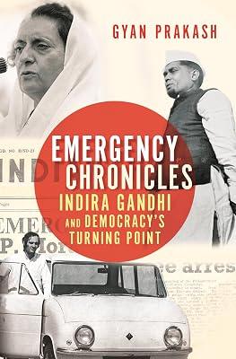 Emergency Chronicles: Indira Gandhi and Democracy's Turning Point by Prakash, Gyan | Paperback | History 2