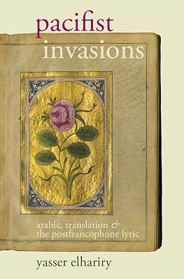 Pacifist Invasions: Arabic, Translation & the Postfrancophone Lyric: 48 (Contemporary French and Francophone Cultures) by elhariry, yasser | Hardcover | Literary Studies: Poetry & Poets 2