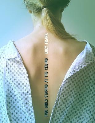 Two Girls Staring at the Ceiling by Frank, Lucy | Hardcover | General Fiction (Children'S 2