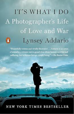 It's What I Do: A Photographer's Life of Love and War by Addario, Lynsey | Paperback | Biography & Autobiography 2