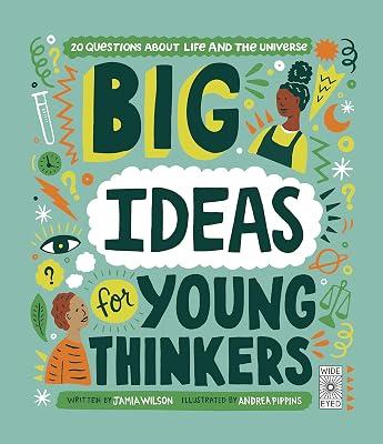 Big Ideas For Young Thinkers: 20 questions about life and the universe by Wilson, Jamia | Hardcover | Juvenile Nonfiction 2