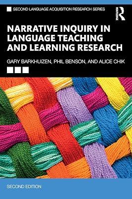 Narrative Inquiry in Language Teaching and Learning Research (Second Language Acquisition Research) by Chik, Alice; Benson, Phil; Barkhuizen, Gary | Paperback | Language Arts & Disciplines 2