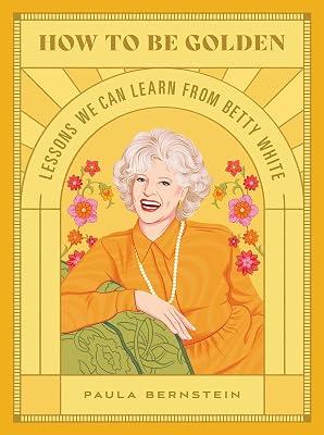 How to Be Golden by Bernstein, Paula | Hardcover | Television 2