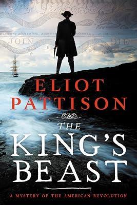 The King's Beast: A Mystery of the American Revolution by Pattison, Eliot | Paperback | Fiction 2