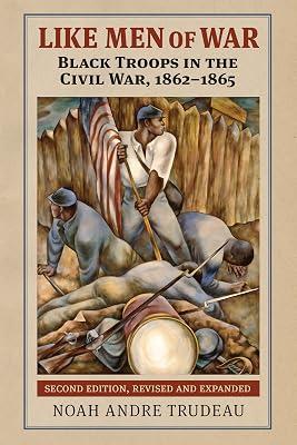 Like Men of War: Black Troops in the Civil War, 1862-1865 by Trudeau, Noah Andre | Hardcover | American Civil War 2