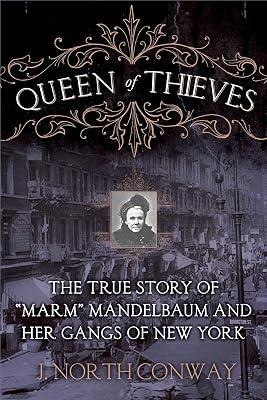 Queen of Thieves: The True Story of "Marm" Mandelbaum and Her Gangs of New York by Conway, J. North | Hardcover | True Crime 2