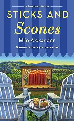 Sticks and Scones: A Bakeshop Mystery: 19 by Alexander, Ellie | Mass_Market | Mystery & Detective 2