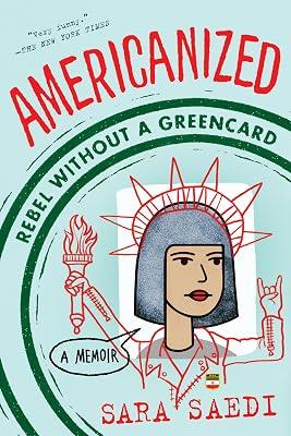 Americanized: Rebel Without a Green Card by Saedi, Sara | Paperback | Young Adult Nonfiction 2