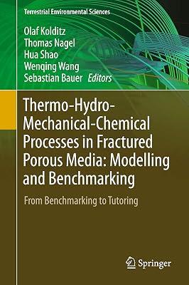 Thermo-Hydro-Mechanical-Chemical Processes in Fractured Porous Media: Modelling and Benchmarking: From Benchmarking to Tutoring (Terrestrial Environmental Sciences) | Hardcover | Stress & Fracture 2
