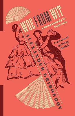 Woe from Wit: A Verse Comedy in Four Acts (Russian Library) by Griboedov, Alexander | Paperback | Literary Collections 2