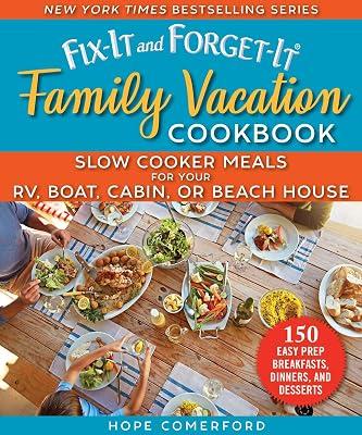 Fix-It and Forget-It Family Vacation Cookbook: Slow Cooker Meals for Your RV, Boat, Cabin, or Beach House by Comerford, Hope | Paperback | Cooking 2