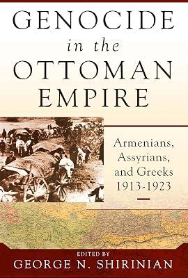 Genocide in the Ottoman Empire: Armenians, Assyrians, and Greeks, 1913-1923 | Library | Genocide & Ethnic Cleansing 2