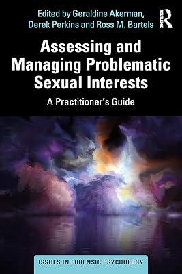 Assessing and Managing Problematic Sexual Interests: A Practitioner's Guide (Issues in Forensic Psychology) | Paperback | Psychological Theory 2