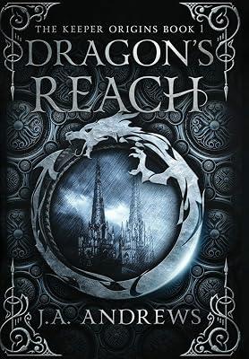 Dragon's Reach: 1 (The Keeper Origins) by Andrews, J a | Hardcover | Fantasy 2