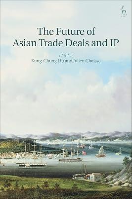 The Future of Asian Trade Deals and IP | Paperback | Intellectual Property Law 2