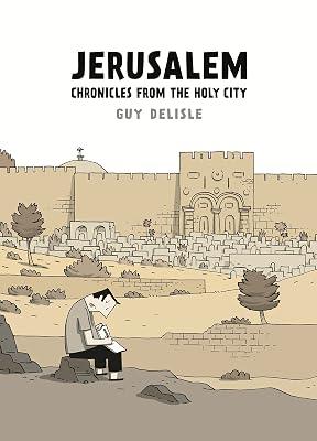 Jerusalem: Chronicles from the Holy City by Delisle, Guy | Hardcover | Graphic Novels: True Stories & Non-Fiction 2