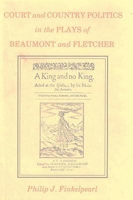 Court and Country Politics in the Plays of Beaumont and Fletcher by Finkelpearl, Philip J. | Hardcover | Literary Studies: Plays & Playwrights 2