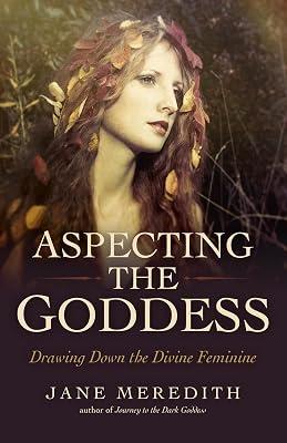 Aspecting the Goddess: Drawing Down the Divine Feminine by Meredith, Jane | Paperback | Body 2