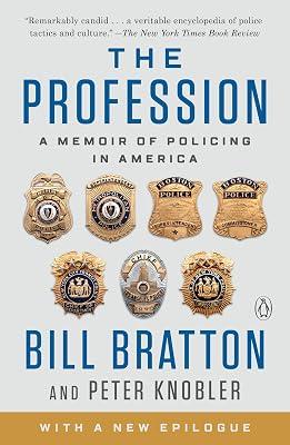 The Profession: A Memoir of Policing in America by Bratton, Bill; Knobler, Peter | Paperback | Biography & Autobiography 2