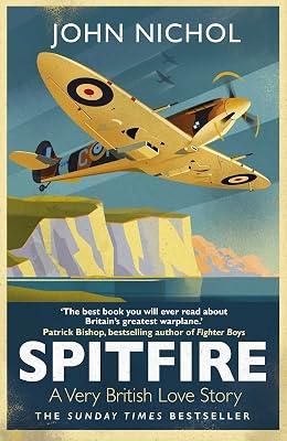 Spitfire: A Very British Love Story by Nichol, John | Hardcover | British & Irish History 2