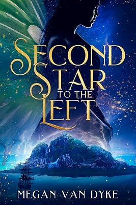 Second Star to the Left: 1 (Reimagined Fairy Tales) by Van Dyke, Megan | Paperback | Myth & Legend Told As Fiction 2