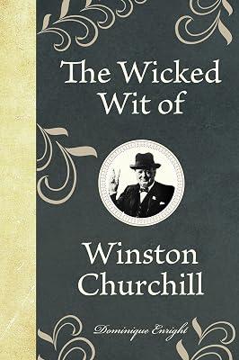 The Wicked Wit of Winston Churchill by Enright, Dominique | Hardcover | Literary Criticism 2