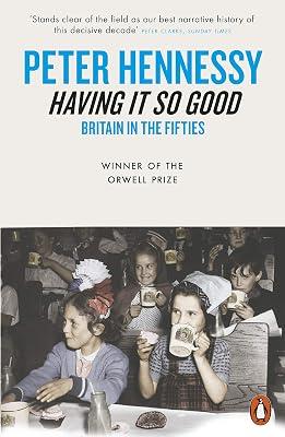 Having it So Good: Britain in the Fifties by Hennessy, Peter | Paperback | British & Irish History 2