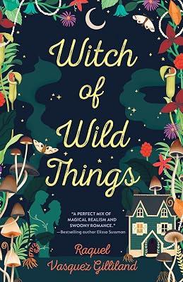 Witch of Wild Things by Vasquez Gilliland, Raquel | Paperback | Fiction 2