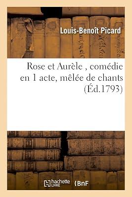Rose Et Aurle, Comdie En 1 Acte, Mle de Chants by Picard-L-B | Paperback | Modern & Contemporary Fiction (Post C 1945) 2