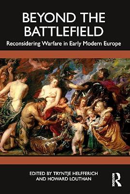 Beyond the Battlefield: Reconsidering Warfare in Early Modern Europe | Paperback | History And Archaeology 2