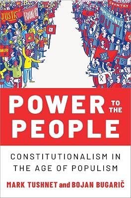 Power to the People: Constitutionalism in the Age of Populism by Mark Tushnet; Bojan Bugaric | Hardcover | Law 2
