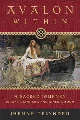 Avalon within: A Sacred Journey of Myth, Mystery, and Inner Wisdom by Telyndru, Jhenah | Paperback | Mind 2