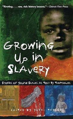 Growing Up in Slavery: Stories of Young Slaves as Told by Themselves | Paperback | Juvenile Nonfiction 2