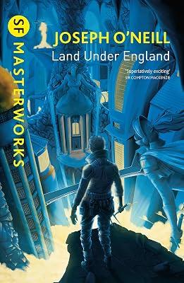 LAND UNDER ENGLAND (SF MASTERWORKS) by O'Neill, Joseph | Paperback | Classic Science Fiction 2