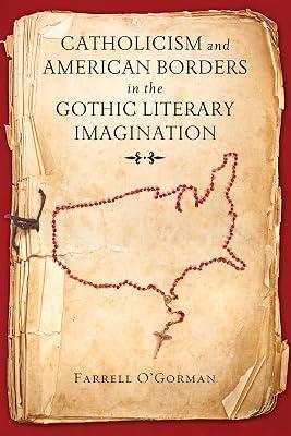 Catholicism and American Borders in the Gothic Literary Imagination by O'Gorman, Farrell | Hardcover | Usa 2