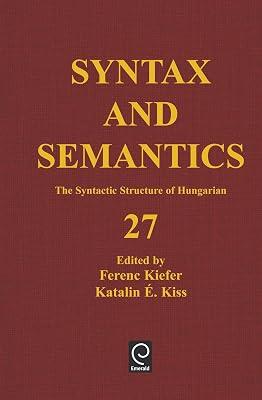The Syntactic Structure of Hungarian: 27 (Syntax and Semantics) | Hardcover | Linguistics 2