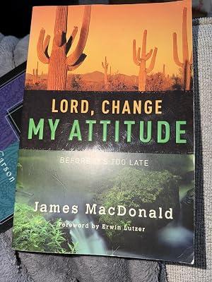 Lord, Change My Attitude: Before Its Too Late by MacDonald, James | Paperback | Christian Life & Practice 2