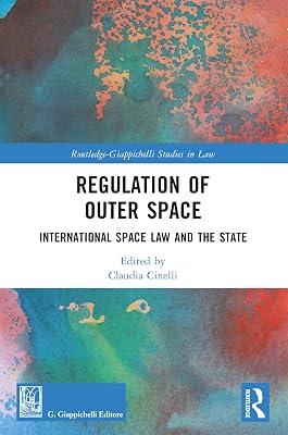 Regulation of Outer Space: International Space Law and the State (Routledge-giappichelli Studies in Law) | Paperback | Law 2
