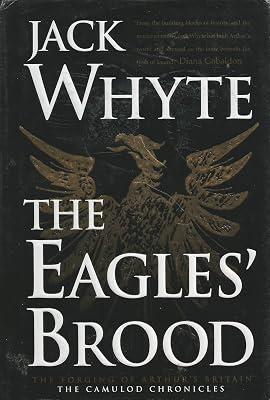 The Eagles' Brood (Camulod Chronicles) by Whyte, Jack | Hardcover | Myth & Legend Told As Fiction 2