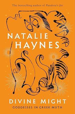 Divine Might: Goddesses in Greek Myth by Haynes, Natalie | Hardcover | Ancient Greek Religion & Mythology 2