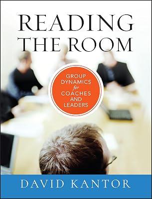 Reading the Room: Group Dynamics for Coaches and Leaders: 5 (The Jossey-Bass Business & Management Series) by Kantor, David | Hardcover | Business Communication 2