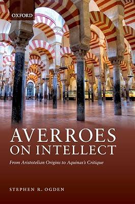 Averroes on Intellect: From Aristotelian Origins to Aquinas's Critique by Ogden, Stephen R. | Hardcover | Philosophy 2