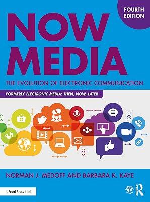 Now Media: The Evolution of Electronic Communication: Formerly 'Electronic Media: Then, Now, Later' by Kaye, Barbara K.; Medoff, Norman J. | Paperback | Language Arts & Disciplines 2