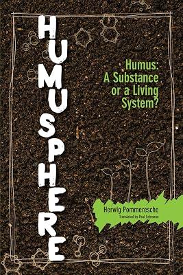 Humusphere: Humus, a Substance or a Living System? by Pommeresche, Herwig | Paperback | Organic Farming 2