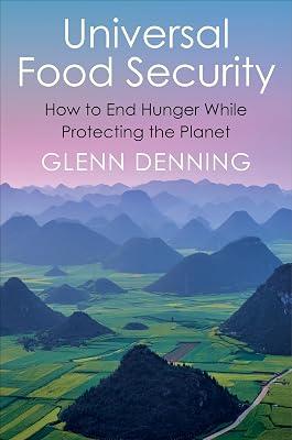 Universal Food Security: How to End Hunger While Protecting the Planet by Denning, Glenn | Paperback | Political Science 2
