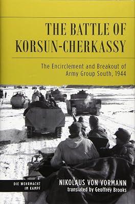 Battle of Korsun-Cherkassy: The Encirclement and Breakout of Army Group South, 1944 (Die Wehrmacht im Kampf) by von Vormann, Nikolaus | Hardcover | Russia 2