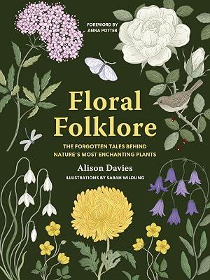 Floral Folklore: The forgotten tales behind nature’s most enchanting plants (Stories Behind…) by Davies, Alison | Hardcover | Nature 2
