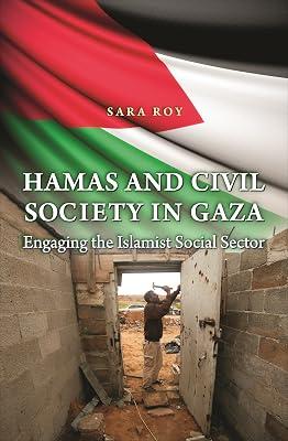 Hamas and Civil Society in Gaza: Engaging the Islamist Social Sector: 50 (Princeton Studies in Muslim Politics, 50) by Roy, Sara | Paperback | History 2